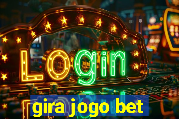 gira jogo bet